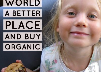 Make the world a better place and buy organic